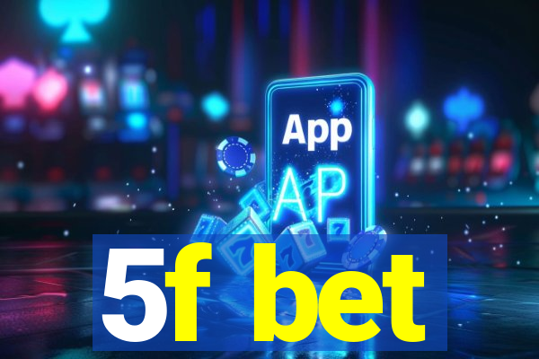 5f bet